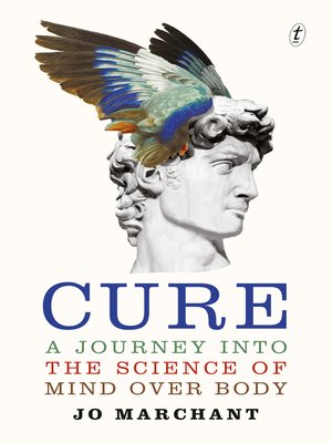 cover image of Cure: a Journey into the Science of Mind over Body